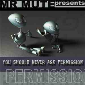 Mr. Mute - You Should Never Ask Permission (Residents Tribute) mp3 album