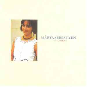Márta Sebestyén - Muzsikas mp3 album