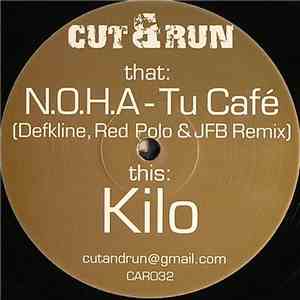 N.O.H.A / Cut & Run  - Tu Café / Kilo mp3 album