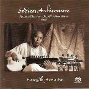 Padmavibhushan Dr. Ali Akbar Khan - Indian Architexture mp3 album