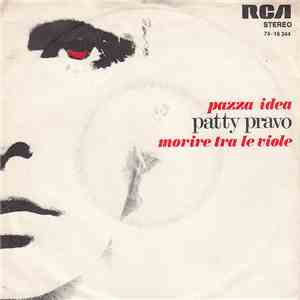 Patty Pravo - Pazza Idea / Morire Tra Le Viole mp3 album
