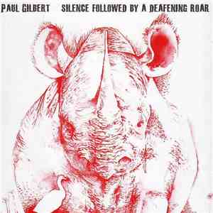 Paul Gilbert - Silence Followed By A Deafening Roar mp3 album