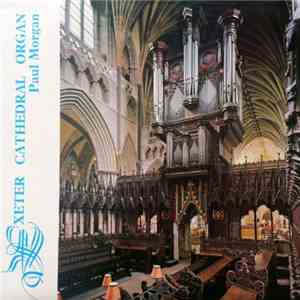 Paul Morgan - Exeter Cathedral Organ mp3 album