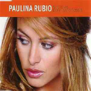 Paulina Rubio - Si Tu Te Vas / Don't Say Goodbye mp3 album