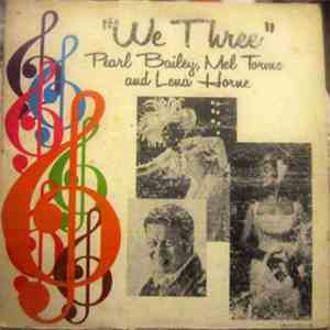 Pearl Bailey, Mel Tormé, Lena Horne - "We Three" mp3 album
