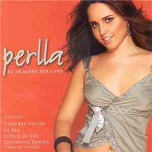Perlla - Eu Só Quero Ser Livre mp3 album