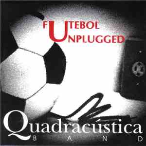 Quadracústica - Futebol Unplugged mp3 album