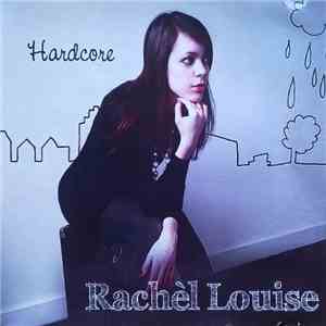 Rachèl Louise - Hardcore mp3 album