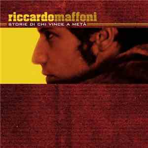 Riccardo Maffoni - Storie Di Chi Vince A Metà mp3 album
