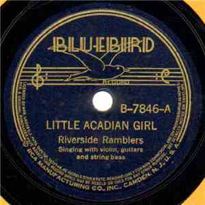 Riverside Ramblers - Little Acadian Girl / There'll Come A Time mp3 album