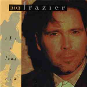 Rob Frazier - The Long Run mp3 album