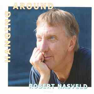Robert Nasveld - Hanging Around mp3 album