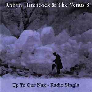 Robyn Hitchcock & The Venus 3 - Up To Our Nex mp3 album