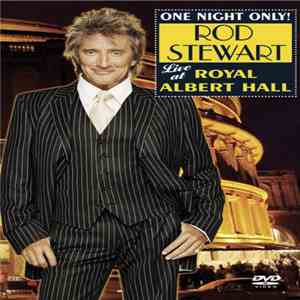 Rod Stewart - One Night Only! Rod Stewart Live At The Royal Albert Hall mp3 album