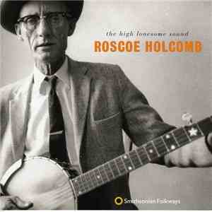 Roscoe Holcomb - The High Lonesome Sound mp3 album