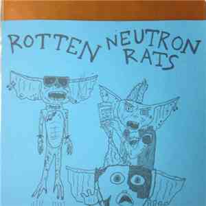 Rotten UK / Neutron Rats - Fathers Shite Out The Sons Arse A Country Fit For Wanker Cunts mp3 album