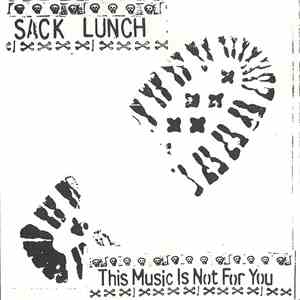 Sack Lunch  - This Music Is Not For You mp3 album