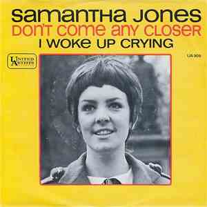 Samantha Jones - Don't Come Any Closer / I Woke Up Crying mp3 album