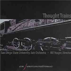 San Diego State University Jazz Orchestra - Thought Trains mp3 album