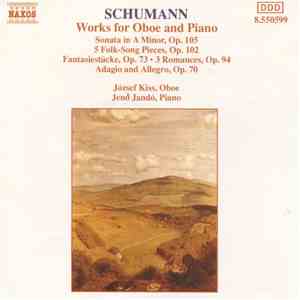 Schumann, József Kiss, Jenö Jandó - Works For Oboe And Piano mp3 album