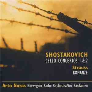 Shostakovich, Strauss, Arto Noras, Norwegian Radio Orchestra, Ari Rasilainen - Cello Concertos 1 & 2/ Romanze mp3 album