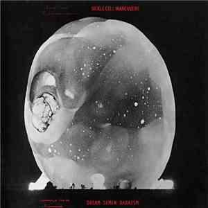 Sickle Cell Maneuvers - Dream Semen Dadaism mp3 album