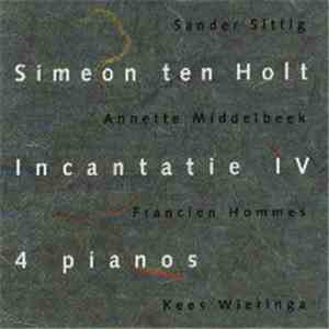 Simeon Ten Holt - Incantatie IV mp3 album