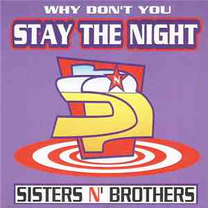 Sisters N' Brothers - Why Don't You Stay The Night mp3 album