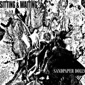 Sitting and Waiting - Sandpaper Dolls mp3 album