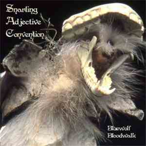 Snarling Adjective Convention - Bluewolf Bloodwalk mp3 album