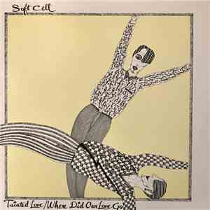Soft Cell - Tainted Love / Where Did Our Love Go mp3 album