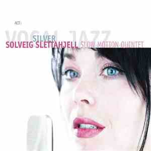 Solveig Slettahjell Slow Motion Quintet - Silver mp3 album