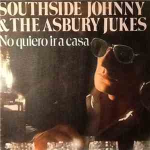 Southside Johnny & The Asbury Jukes - No Quiero Ir A Casa mp3 album