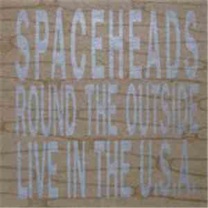 Spaceheads - Round The Outside - Live In The USA mp3 album