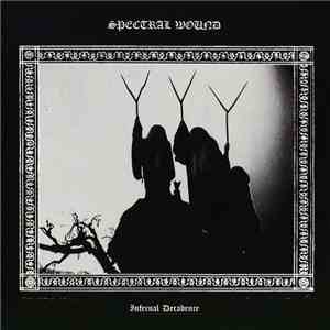 Spectral Wound - Infernal Decadence mp3 album