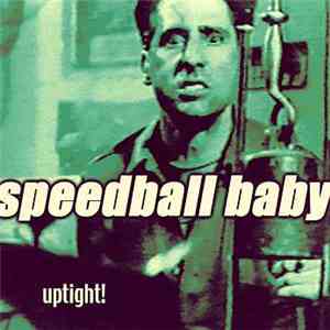 Speedball Baby - Uptight! mp3 album