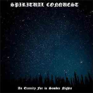 Spiritual Conquest - An Eternity In Somber Nights mp3 album