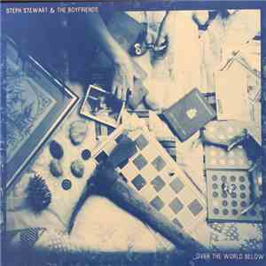 Steph Stewart & The Boyfriends - Over The World Below mp3 album