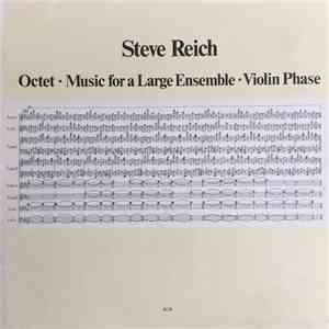 Steve Reich - Octet • Music For A Large Ensemble • Violin Phase mp3 album