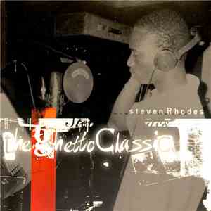 Steven Rhodes  - The Ghetto Classic mp3 album