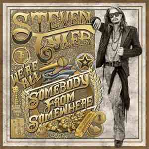 Steven Tyler - We're All Somebody From Somewhere mp3 album