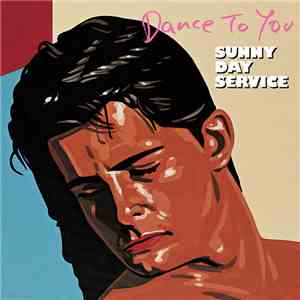 Sunny Day Service - Dance To You mp3 album