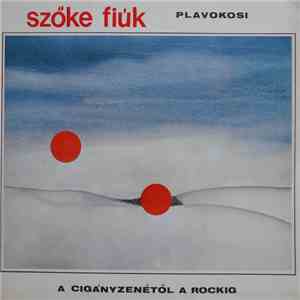 Szőke Fiúk - A Cigányzenétől A Rockig mp3 album