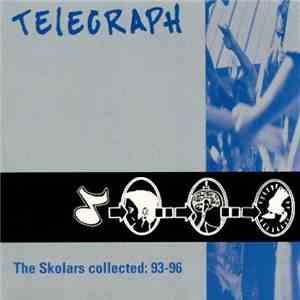 Telegraph  - 10 Songs And Then Some - The Skolars Collected: 93-96 mp3 album
