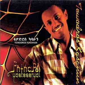 Tewodros Kasahun - Yasteseryal mp3 album