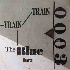 The Blue Hearts  - Train-Train mp3 album