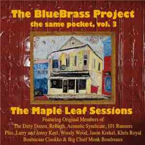 The BlueBrass Project - The Same Pocket, Vol. 3: The Maple Leaf Sessions mp3 album