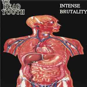 The Dead Youth - Intense Brutality mp3 album