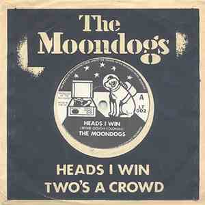 The Moondogs  - Heads I Win mp3 album
