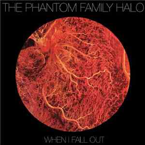 The Phantom Family Halo - When I Fall Out mp3 album